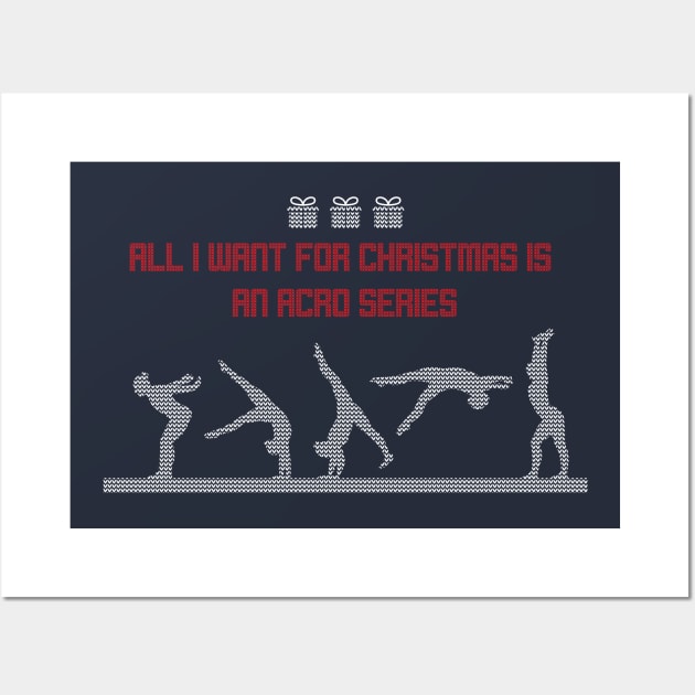 All I Want for Christmas is an Acro Series Wall Art by Flipflytumble